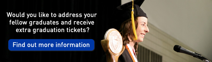 Would you like to address your fellow graduates and receive extra graduation tickets? Visit the student speaker page to find out more.